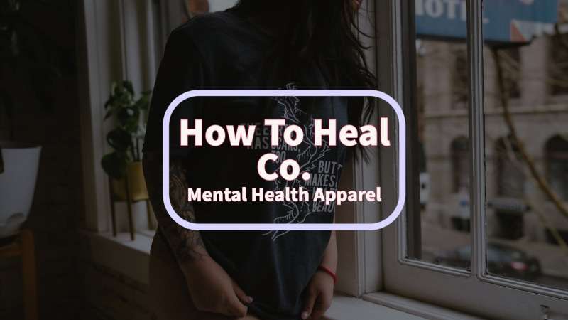 how to heal co. mental health apparel